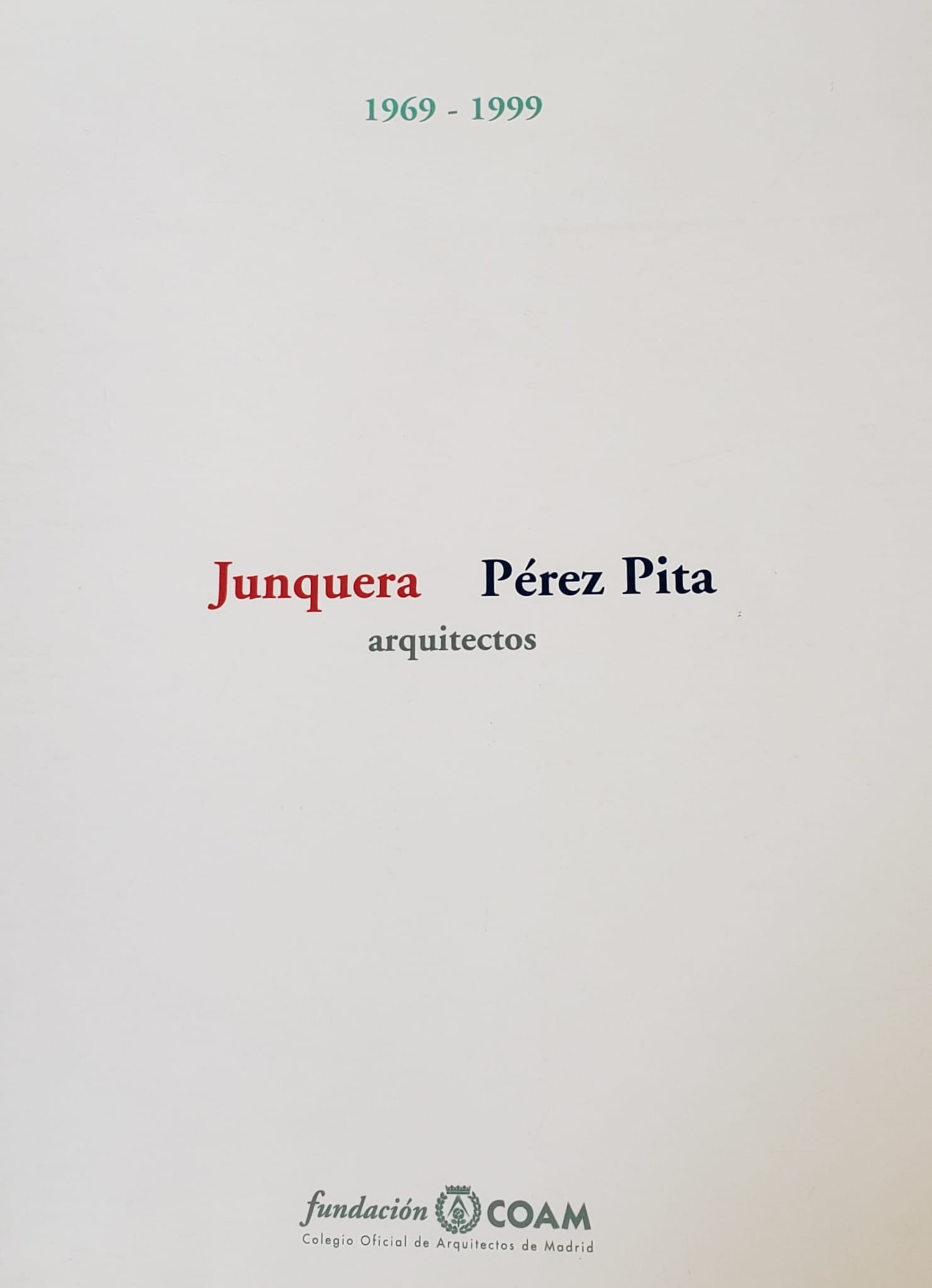 Junquera - Pérez Pita. Arquitectos 1969-1999